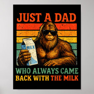 Bigfoot Papa A Dad Who Came Back with The Milk Poster