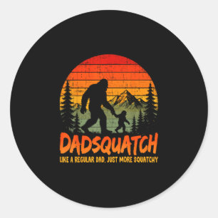 Bigfoot papa dadsquatch like a regular dad fathers classic round sticker