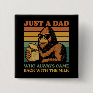 Bigfoot Papa Just A Dad Who Always Came Back With 15 Cm Square Badge