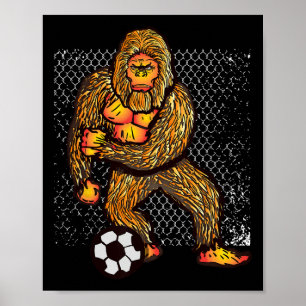 Bigfoot Playing Soccer For Soccer Players Funny Gi Poster