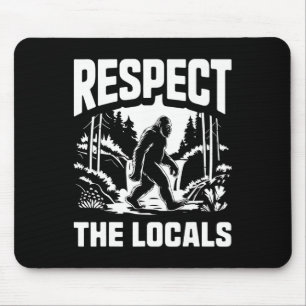 Bigfoot Respect Locals Sasquatch Hunter Camping Hi Mouse Pad