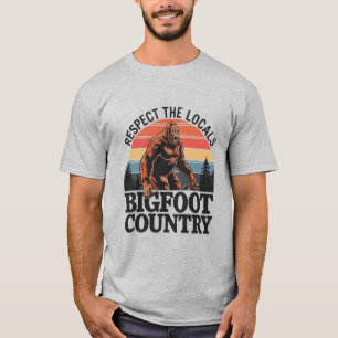 Bigfoot: Respect The Locals T-Shirt