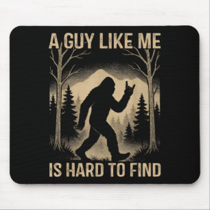 Bigfoot Retro Sasquatch A Guy Like Me Is Hard To F Mouse Pad