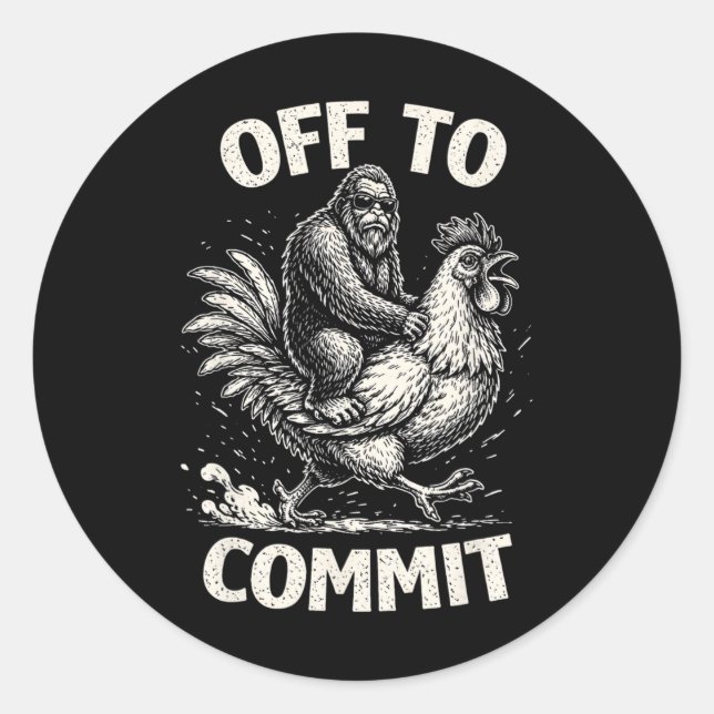 Bigfoot Riding Chicken Off To Commit Funny Sasquat Classic Round Sticker (Front)