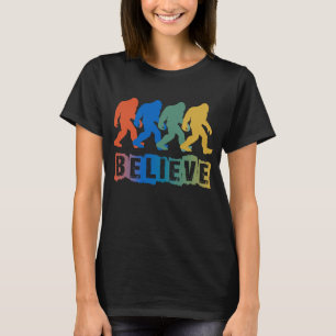 Bigfoot Sasquatch Believe  T-Shirt