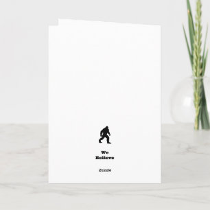 Bigfoot Sasquatch Birthday Card - He does exist