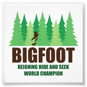 Bigfoot Sasquatch Hide and Seek World Champion Photo Print
