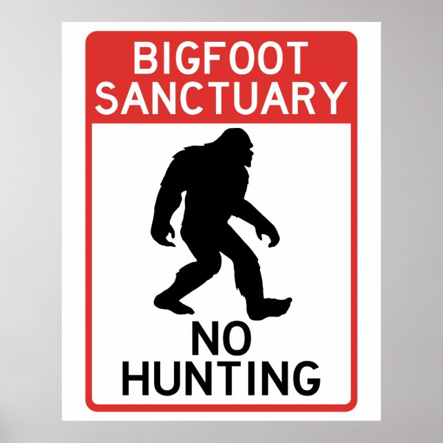 Bigfoot (Sasquatch) Sanctuary, No Hunting Poster (Front)