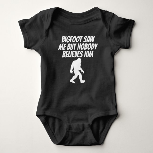 Bigfoot Saw Me But Nobody Believes Him Baby Bodysuit (Front)