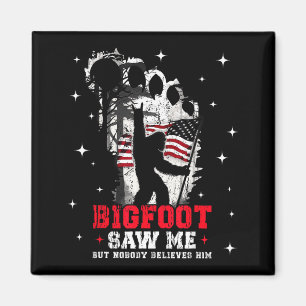 Bigfoot Saw Me But Nobody Believes Him Forest Hiki Magnet