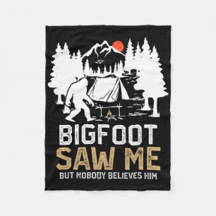 Bigfoot Saw Me But Nobody Believes Him Funny Bigfo Fleece Blanket