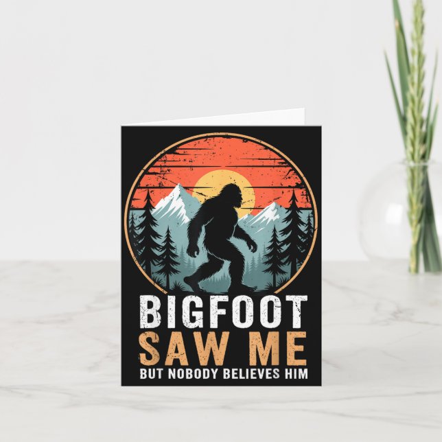 Bigfoot Saw Me But Nobody Believes Him Humor Funny Card (Front)