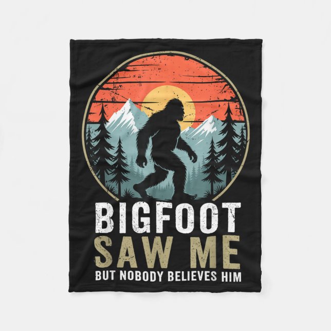 Bigfoot Saw Me But Nobody Believes Him Humor Funny Fleece Blanket (Front)