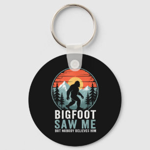 Bigfoot Saw Me But Nobody Believes Him Humor Funny Key Ring