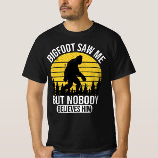 Bigfoot Saw Me But Nobody Believes Him Mens T-Shirt