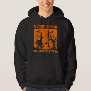 Bigfoot Saw Me But Nobody Believes Him Sasquatch H Hoodie