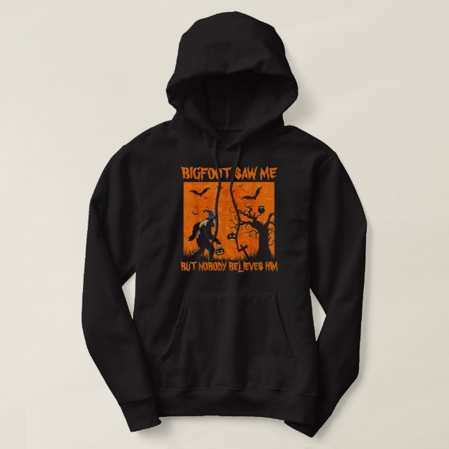 Bigfoot Saw Me But Nobody Believes Him Sasquatch H Hoodie (Design Front)