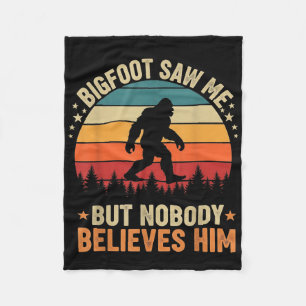 Bigfoot Saw Me Nobody Believes Him Funny Sasquatch Fleece Blanket
