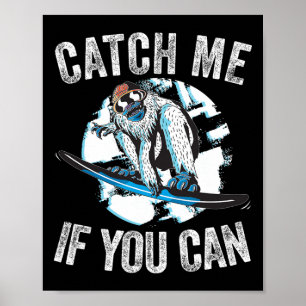Bigfoot Snowboard Shirt Funny Yeti Snowboarding Sa Poster