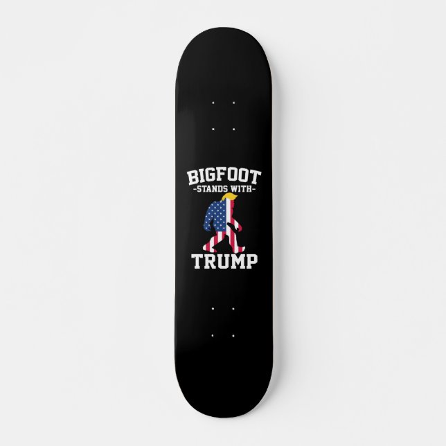Bigfoot Stands With Trump 2024 Elections Skateboard (Front)