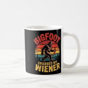 Bigfoot Stole My Wiener Shirt Sasquatch Grabbed My Coffee Mug
