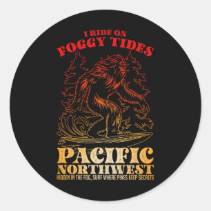 Bigfoot Surfing I Ride On Foggy Tides Pacific Nort Classic Round Sticker
