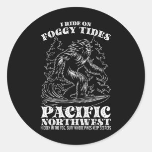 Bigfoot Surfing I Ride On Foggy Tides Pacific Nort Classic Round Sticker