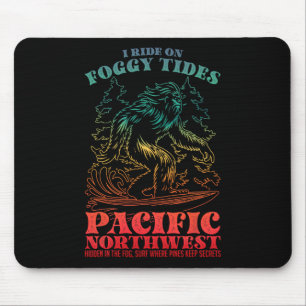 Bigfoot Surfing I Ride On Foggy Tides Pacific Nort Mouse Pad