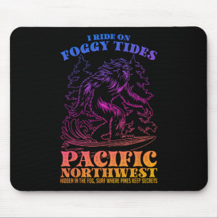Bigfoot Surfing I Ride On Foggy Tides Pacific Nort Mouse Pad