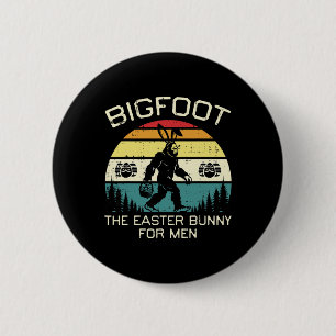 Bigfoot The Easter Bunny For Men Funny Sasquatch B 6 Cm Round Badge