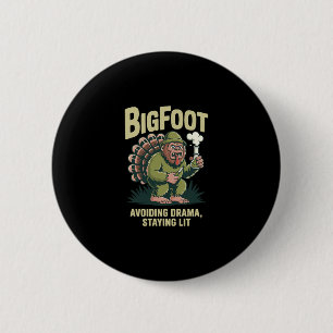 Bigfoot Turkey Bong Avoiding Drama Staying Lit Tha 6 Cm Round Badge