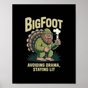 Bigfoot Turkey Bong Avoiding Drama Staying Lit Tha Poster