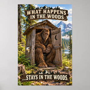 Bigfoot What Happens in the Woods Funny Poster