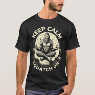 Bigfoot Yoga Pose Funny Sasquatch Keep Calm Squatc T-Shirt