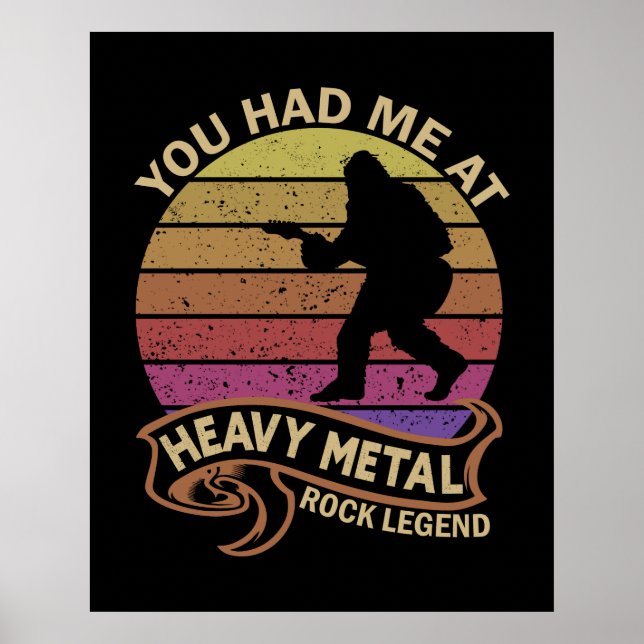 Bigfoot You Had Me At Heavy Medal Rock Legend  Poster (Front)