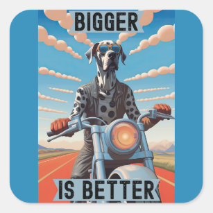 Bigger is Better: A Great Dane Riding a Motorcycle Square Sticker