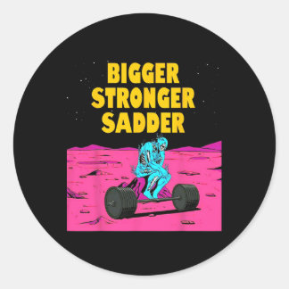 Bigger Stronger Sadder Weightlifting Bodybuilding  Classic Round Sticker