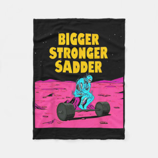 Bigger Stronger Sadder Weightlifting Bodybuilding  Fleece Blanket