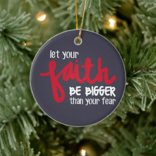 Bigger than your fear ceramic ornament