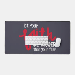 Bigger than your fear desk mat