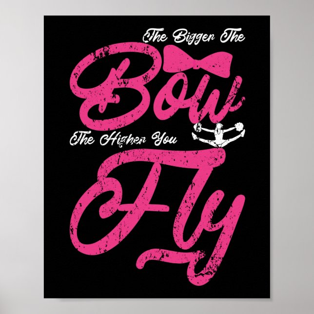 Bigger The Bow Higher You Fly Cheerleader Flight Poster (Front)