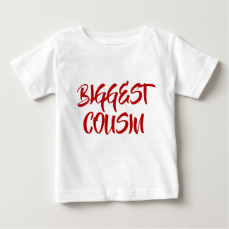 BIGGEST cousin Baby T-Shirt