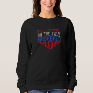 Biggest Fan On The Field Baseball Mom Clothing Swe Sweatshirt