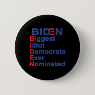 Biggest Idiot Democrats Ever Nominated Trump 2020 6 Cm Round Badge