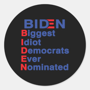 Biggest Idiot Democrats Ever Nominated Trump 2020 Classic Round Sticker
