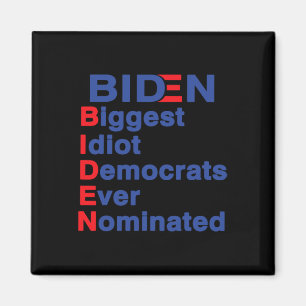 Biggest Idiot Democrats Ever Nominated Trump 2020  Magnet