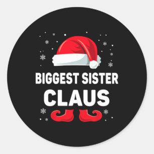 Biggest Sister Claus Christmas Matching Family Gro Classic Round Sticker