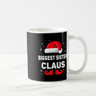 Biggest Sister Claus Christmas Matching Family Gro Coffee Mug