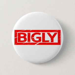 Bigly Stamp 6 Cm Round Badge