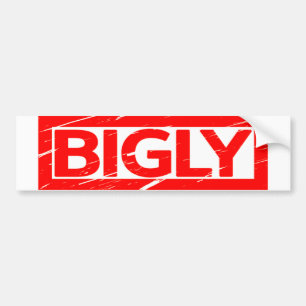Bigly Stamp Bumper Sticker